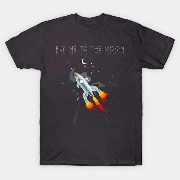 Fly me to the moon T-Shirt by Blacklinesw9